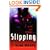 Slipping: A Novel