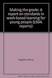 Making the grade : a report on standards in work-based learning for young people