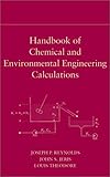 Handbook of Chemical and Environmental Engineering Calculations