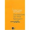 Ces �motions qui nous fabriquent