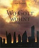 Wo Gott wohnt. Mythische St�tten der Menschheit - Tom Jacobi