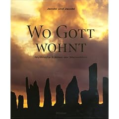 Wo Gott wohnt. Mythische St�tten der Menschheit