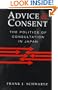 Advice and Consent: The Politics of Consultation in Japan