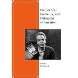 The Poetics, Aesthetics, and Philosophy of Narrative (Journal of Aesthetics and Art Criticism)