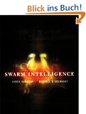 Swarm Intelligence. (Morgan Kaufmann Series in Evolutionary Computation)