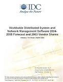 Review IDC Research  / Worldwide Distributed System and Network Management Software 2004-2008 Forecast and 2003 Vendor Shares