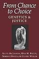 From Chance to Choice: Genetics and Justice