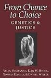 From Chance to Choice: Genetics and Justice
