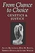 From Chance to Choice: Genetics and Justice