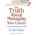 The Truth About Managing Your Career: ...and Nothing But the Truth by Karen Otazo