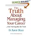 The Truth About Managing Your Career: ...and Nothing But the Truth (Truth About)