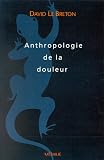 Anthropologie de la douleur (Collection Traversees) (French Edition)