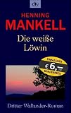 Die wei&szlig;e L&ouml;win. - Henning Mankell, Erik Glo&szlig;mann