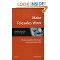 Make Telesales Work: Set Up a Successful Telesales Unit and Increase Your Profits (How to)