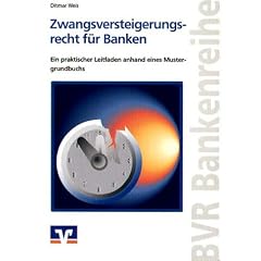 Zwangsversteigerungsrecht für Banken. Ein praktischer Leitfaden anhand eines Mustergrundbuchs (Taschenbuch)
