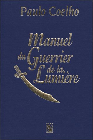 Manuel du guerrier de la lumière Manuel du guerrier de la lumière