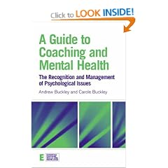 A Guide to Coaching and Mental Health: The Recognition and Management of Psychological Issues (Essential Coaching Skills and Knowledge)