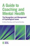 A Guide to Coaching and Mental Health (Essential Coaching Skills & Knowledge)