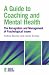 A Guide to Coaching and Mental Health (Essential Coaching Skills & Knowledge)
