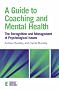 A Guide to Coaching and Mental Health: The Recognition and Management of Psychological Issues (Essential Coaching Skills and Knowledge)