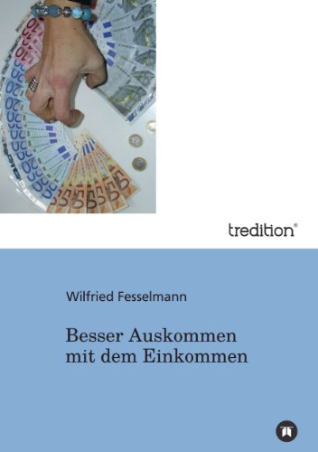 Besser Auskommen mit dem Einkommen (German Edition)
