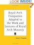 Royal Arch Companion Adapted to the Work and Lectures of Royal Arch Masonry