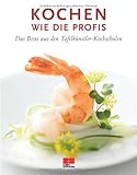 Kochen wie die Profis: Das Beste aus den Tafelkünstler-Kochschulen