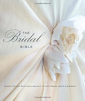 The Bridal Bible: Inspiration for Planning Your Perfect Wedding