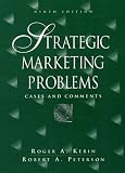 Strategic Marketing Problems: Cases and Comments (9th Edition)