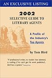 Tom Bird s 2002 Selective Guide to Literary Agents