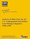 Analysis of Mine Fires for All U.S. Underground and Surface Coal Mining Categories: 1990-1999