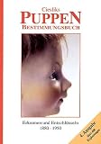 Ciesliks Puppen-Bestimmungsbuch: Erkennen und Entschl�sseln 1880 - 1950