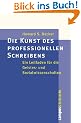 Die Kunst des professionellen Schreibens: Ein Leitfaden f�r die Sozial- und Geisteswissenschaften: Ein Leitfaden f�r die Geistes- und Sozialwissenschaften (Campus �Studium�)
