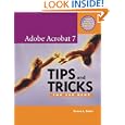 Adobe Acrobat 7 Tips and Tricks: The 150 Best by Donna L. Baker