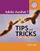 Adobe Acrobat 7 Tips and Tricks: The 150 Best