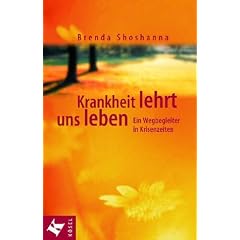 Krankheit lehrt uns Leben