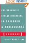 Posttraumatic Stress Disorders in Children and Adolescents Handbook