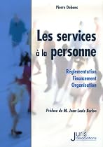 Les services à la personne : Réglementation, financement, organisation