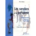 Les services � la personne : R�glementation, financement, organisation