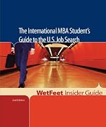 The International MBA Student's Guide to the U.S. Job Search (WetFeet Insider Guide)