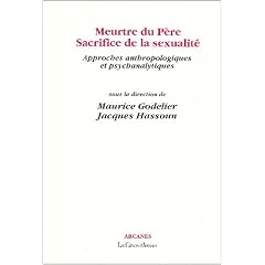 Meurtre du p�re, sacrifice de la sexualit�: Approches anthropologiques et psychanalytiques