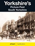 Yorkshire's Picture Past: South Yorkshire (Nostalgia)
