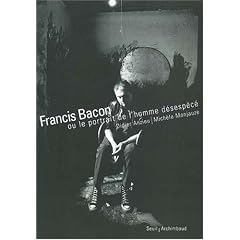 Francis Bacon ou le Portrait de l'homme d�sesp�c�