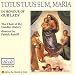 Choir-of-the-London-Oratory-Totus Tuus Sum, Maria - Music in Honor of Our Lady cd cover