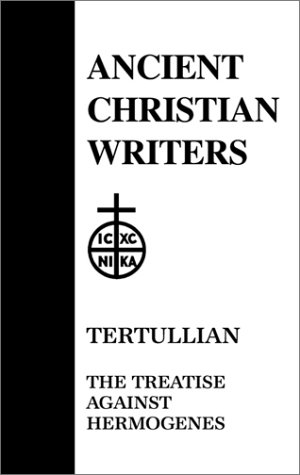 24. Tertullian: The Treatise against Hermogenes (Ancient Christian Writers) under Tertullian in The Books Store