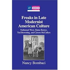 Freaks in Late Modernist American Culture: Nathanael West, Djuna Barnes, Tod Browning, and Carson McCullers