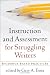 Instruction and Assessment for Struggling Writers: Evidence-Based Practices (Challenges in Language and Literacy)