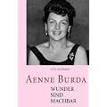 Aenne Burda - Wunder sind machbar