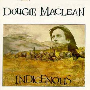 DOUGIE MACLEAN : INDIGENOUS