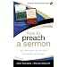 How to Preach a Sermon: An Electronic Guide from Formation to Delivery